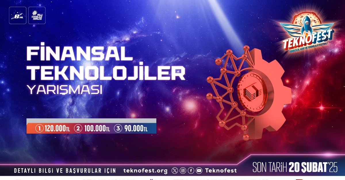 Finansal teknolojiler için inovatif fikirler TEKNOFEST’te yarışacak